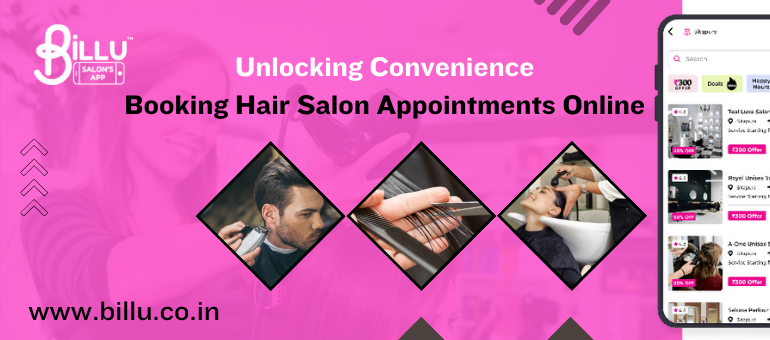 Unlocking Convenience: Booking Hair Salon Appointments Online