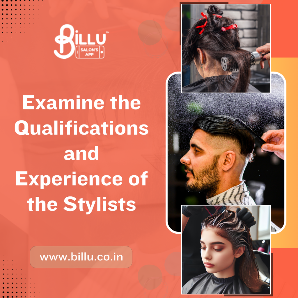 Examine the Qualifications and Experience of the Stylists