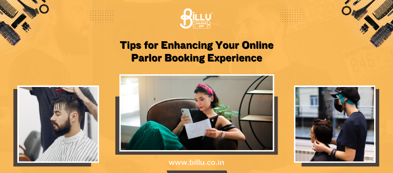 Tips for Enhancing Your Online Parlor Booking Experience