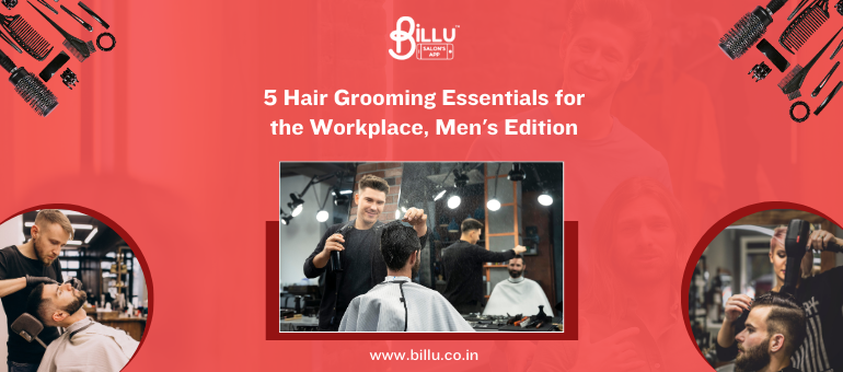 5 Hair Grooming Essentials for the Workplace, Men’s Edition