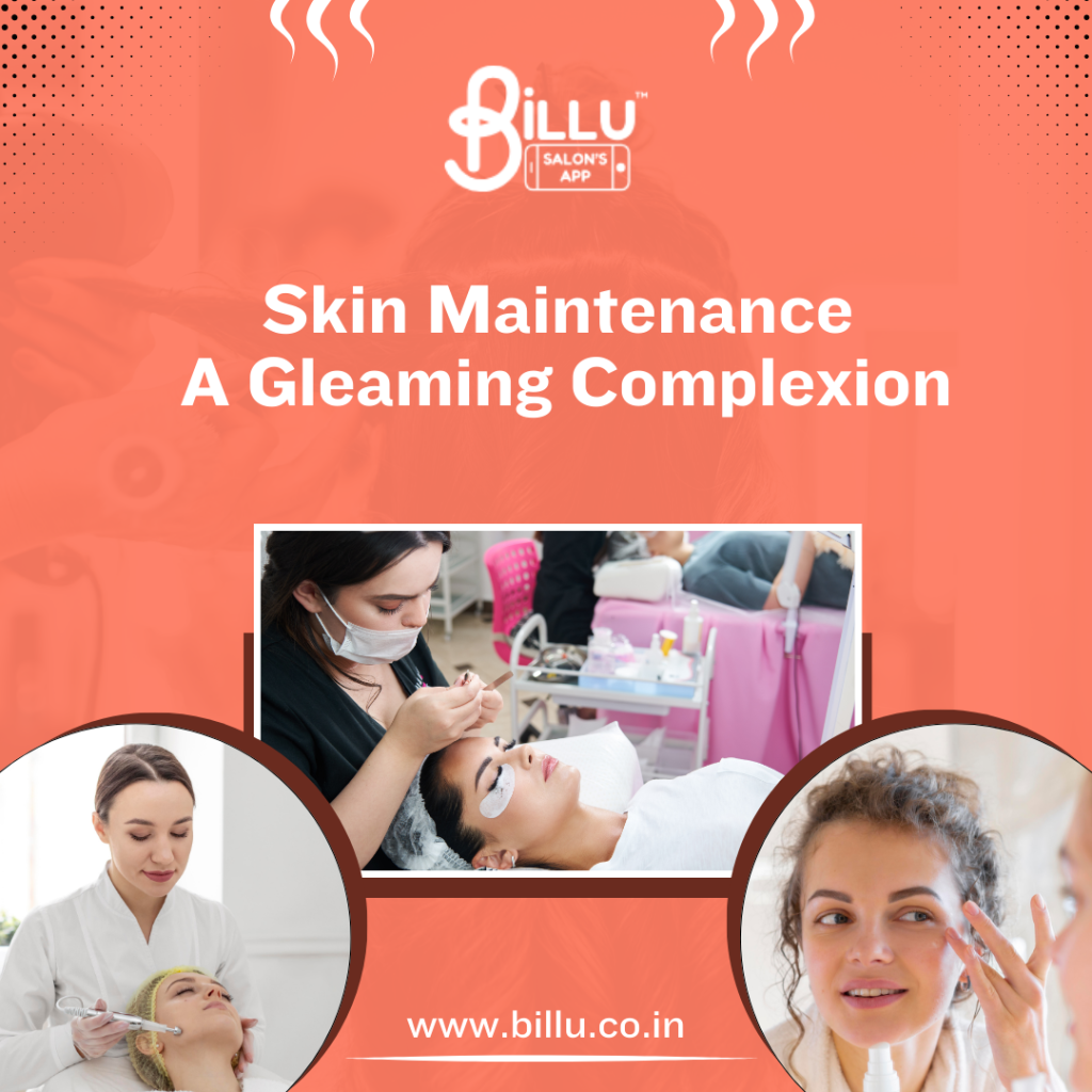 Skin Maintenance: A Gleaming Complexion