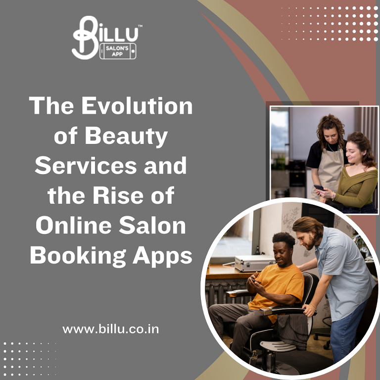 The Evolution of Beauty Services and the Rise of Online Salon Booking Apps